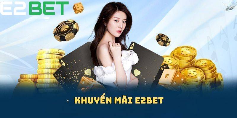 Khuyến mãi thể thao được E2BET cung cấp cho người chơi giá trị
