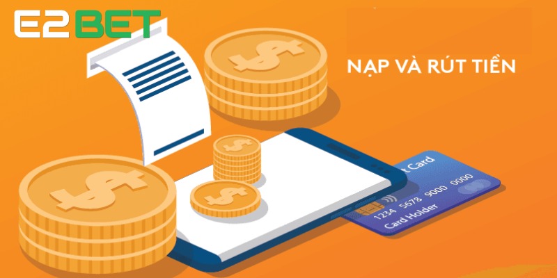 Nạp rút tiền chơi cược đá gà nhanh nhờ sự hỗ trợ từ E2BET